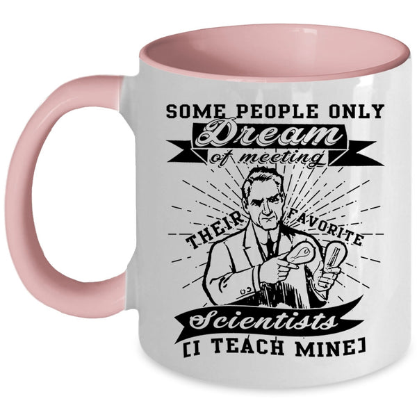 I Teach Mine Coffee Mug, Meeting Their Favorite Scientists Accent Mug