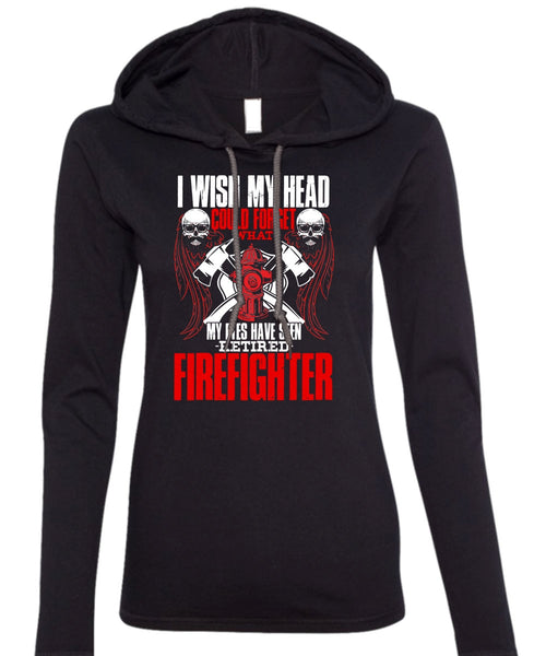 Seen Retired Firefighter T Shirt, Being A Firefighter T Shirt (Anvil Ladies Ringspun Hooded)