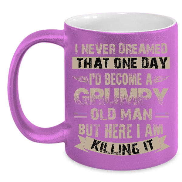 I'd Become A Grumpy Old Man Coffee Mug, Funny Grandfather Coffee Cup