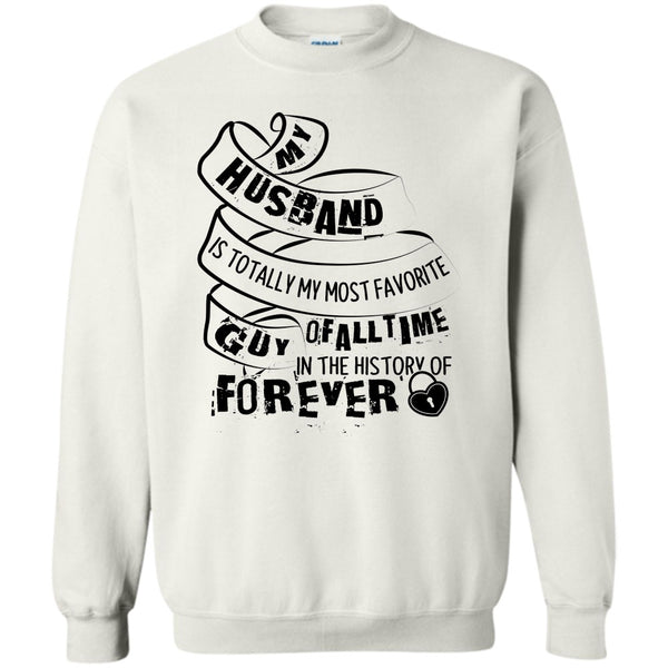 Gift For Husband T Shirt, My Husband Sweatshirt