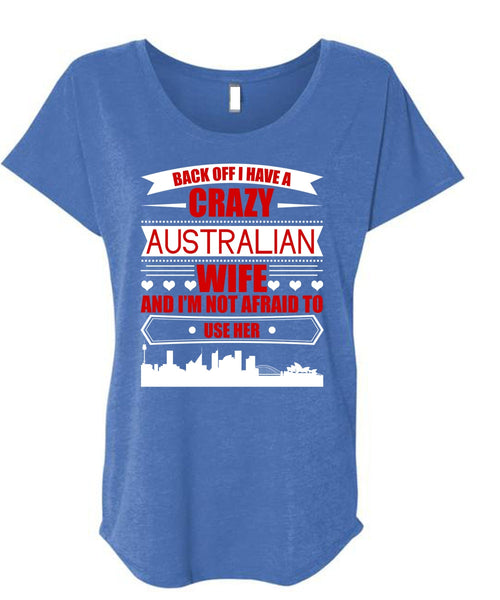 I Have A Crazy Australian Wife T Shirt, Being A Wife T Shirt, Cool Shirt (Ladies' Triblend Dolman Sleeve)