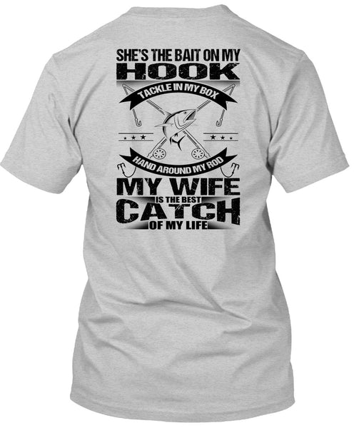 She's The Bait On My Hook T Shirt, I Love Fish T Shirt