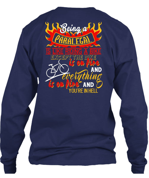 Being A Paralegal Is Like Riding A Bike T Shirt, The Bike Is On Fire T Shirt