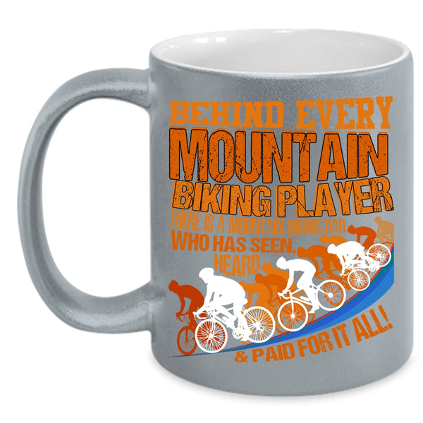 Behind Every Mountain Biking Player Coffee Mug, There Is A Mountain Biking Dad Coffee Cup