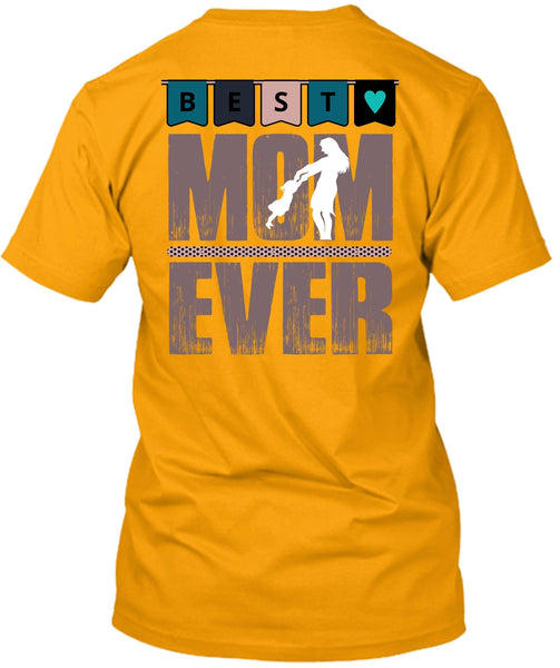 Best Mom Ever T Shirt, I Love Mom T Shirt