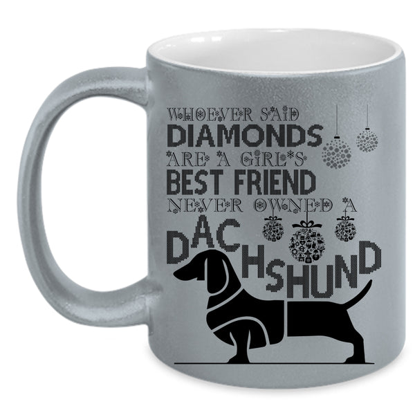 Never Owned A Dachshund Coffee Mug, Girl's Best Friend Accent Mug