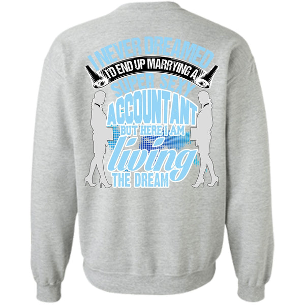I Love Accountant T Shirt, I'd End Up Marrying An Accountant Sweatshirt