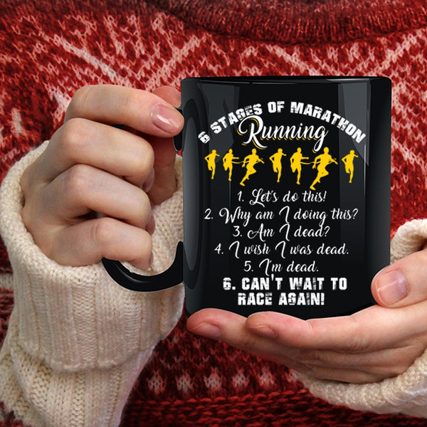 6 Stages Of Marathon Running Coffee Mug, Funny Marathon Runner Coffee Cup