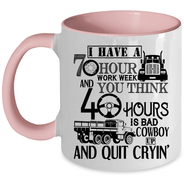 Best Truck Driver Coffee Mug, I Have A 70 Hour Work Week Accent Mug