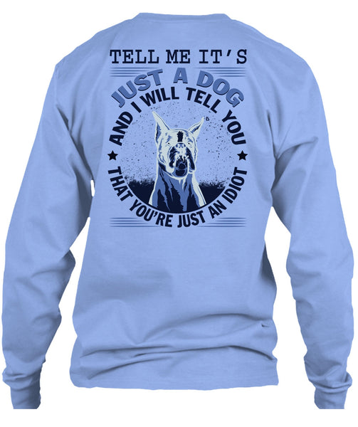 Tell Me It's Just A Dog T Shirt, My Favorite T Shirt