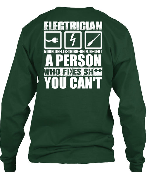 Electrician A Person Who Fixes You Can't T Shirt, Being An Electrician T Shirt