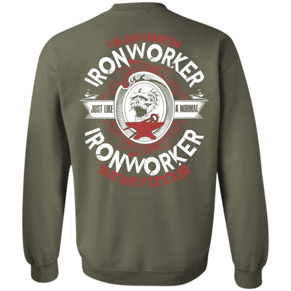 Just Like A Normal Ironworker T Shirt, I Love Ironworker Sweatshirt