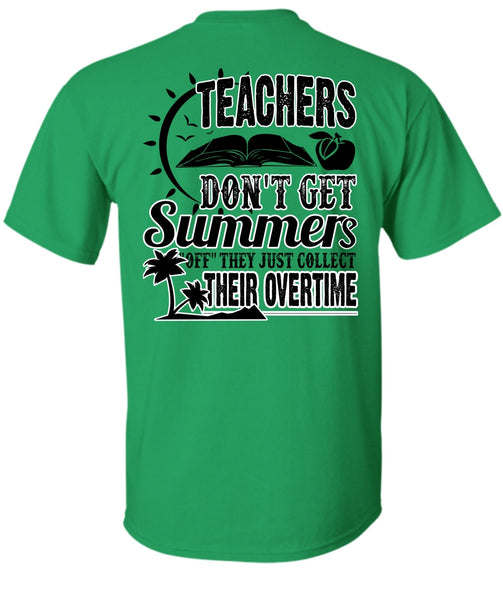Teachers Don't Get Summers T Shirt, I Love Teaching T Shirt