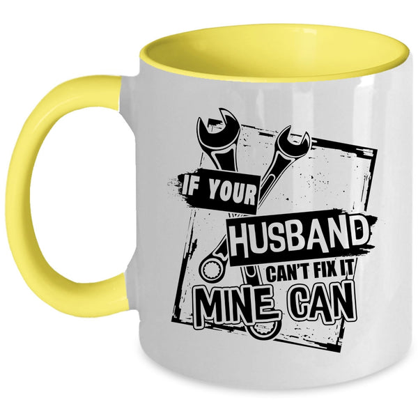 Lovely Wife Coffee Mug, If Your Husband Can't Fix It Mine Can Accent Mug