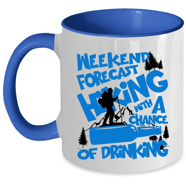 Chance Of Drinking Coffee Mug, Weekend Forecast Hiking Accent Mug