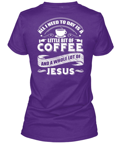 Little Bit Of Coffee T Shirt, Lot Of Jesus T Shirt