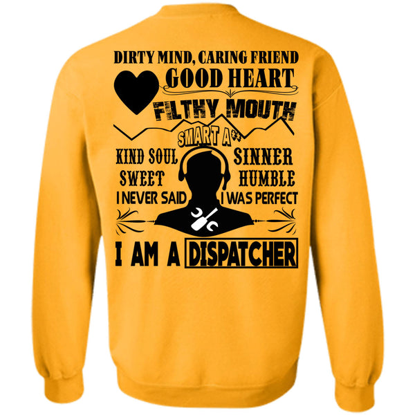 Being A Dispatcher T Shirt, I Am A Dispatcher Sweatshirt