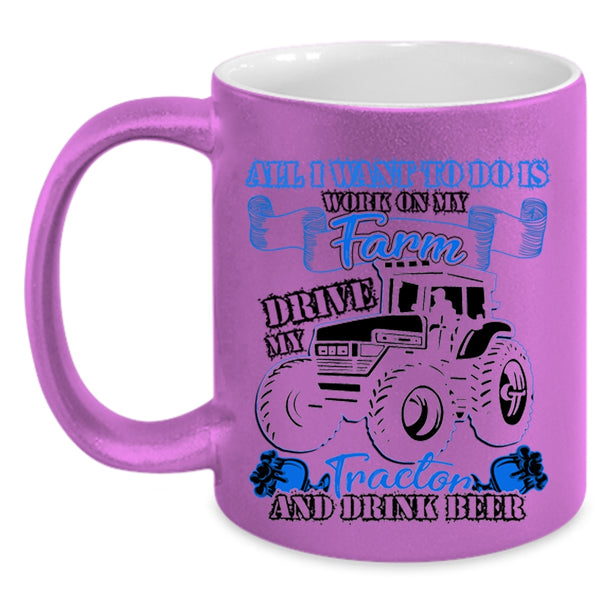 Drive My Tractor And Drink Beer Coffee Mug, I Work On My Farm Accent Mug