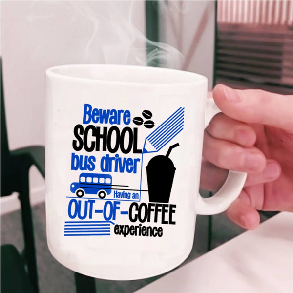 Cute Gift For Bus Drivers Coffee Mug, Beware School Bus Driver Cup
