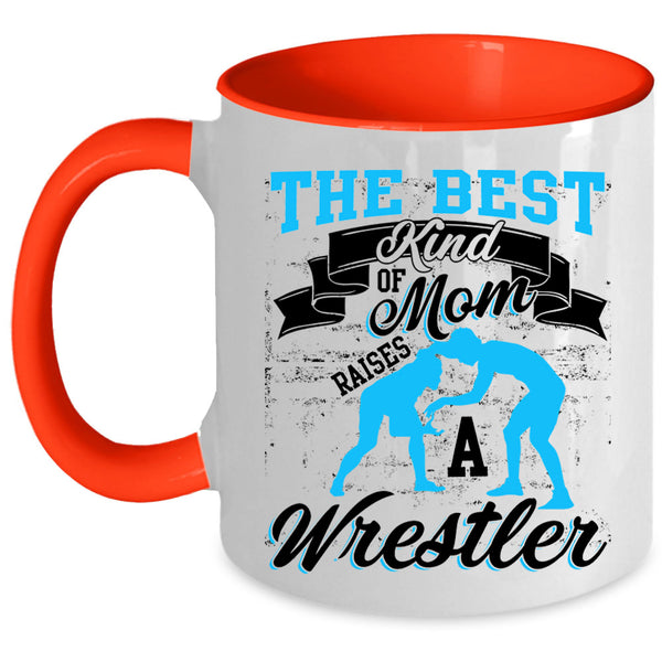 Cool Mom Coffee Mug, The Best Kind Of Mom Raises A Wrestle Accent Mug