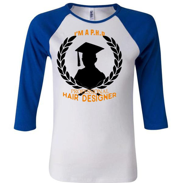 I'm A Professional Hair Designer T Shirt, Education T Shirt, Job T Shirt