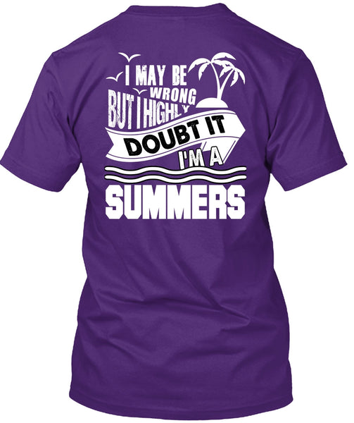I'm A Summers T Shirt, I May Be Wrong T Shirt