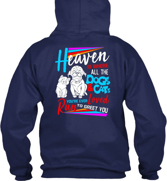 Heaven Is Where All The Dogs And Cats T Shirt, You're Ever Loved Run T Shirt
