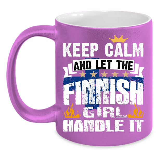 Keep Calm And Let The Finnish Girl Coffee Mug, Awesome Finnish Girl Coffee Cup