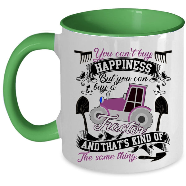 You Can Buy A Tractor Coffee Mug, You Can't Buy Happiness Accent Mug
