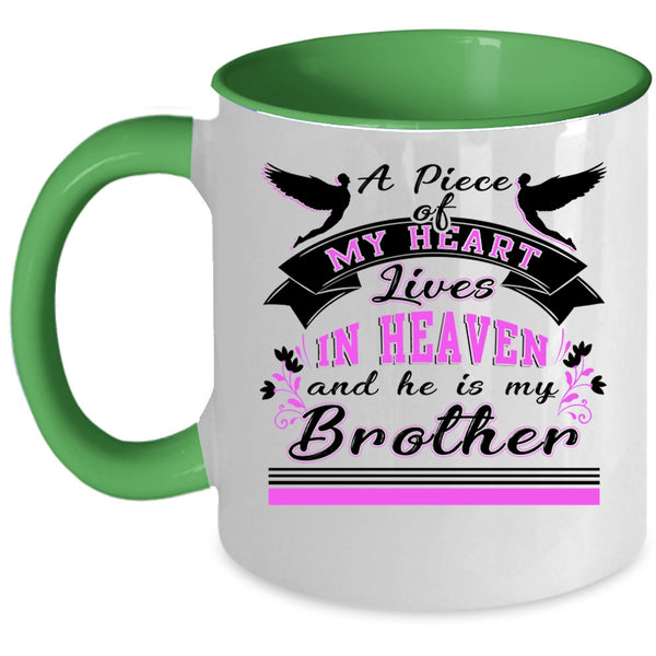 He Is My Brother Coffee Mug, A Piece Of My Heart Lives In Heaven Accent Mug