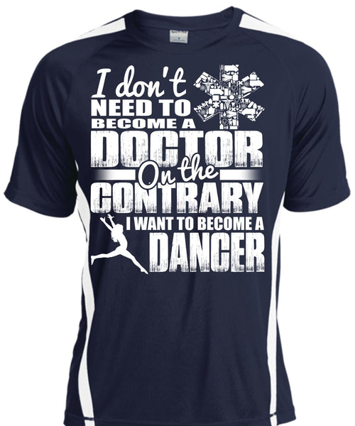 I Want To Become A Dancer T Shirt, Become A Doctor T Shirt, Cool Shirt