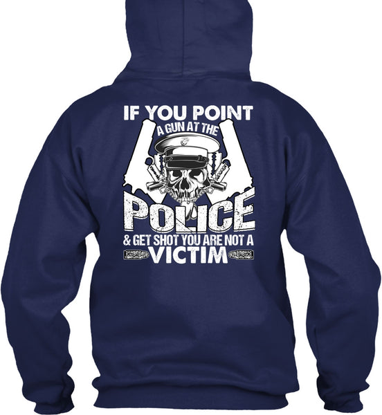 You Point A Gun At The Police T Shirt, Being A Police T Shirt