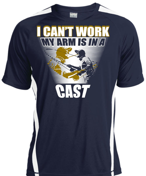 I Can't Work My Arm Is In A Cast T Shirt, Being A Fisher T Shirt, Cool Shirt