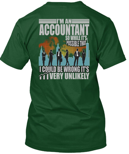 I'm An Accountant T Shirt, I Could Be Wrong T Shirt