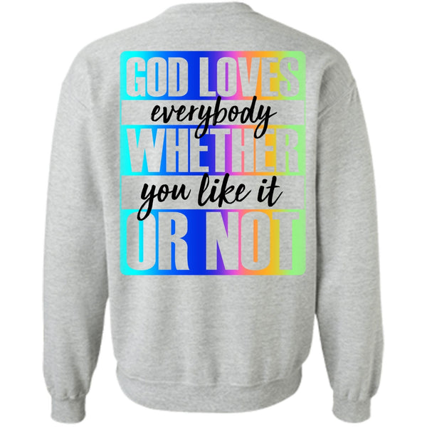 Being A Gay T Shirt, God Loves Everybody Whether Sweatshirt