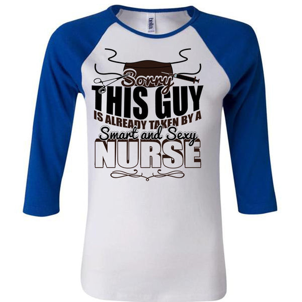 This Guy Is Already Taken By A Smart Nurse T Shirt, I Love Nursing T Shirt, Awesome T-Shirts