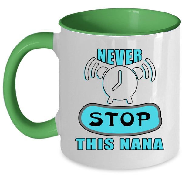 Awesome Nana Coffee Mug, Never Stop This Nana Accent Mug