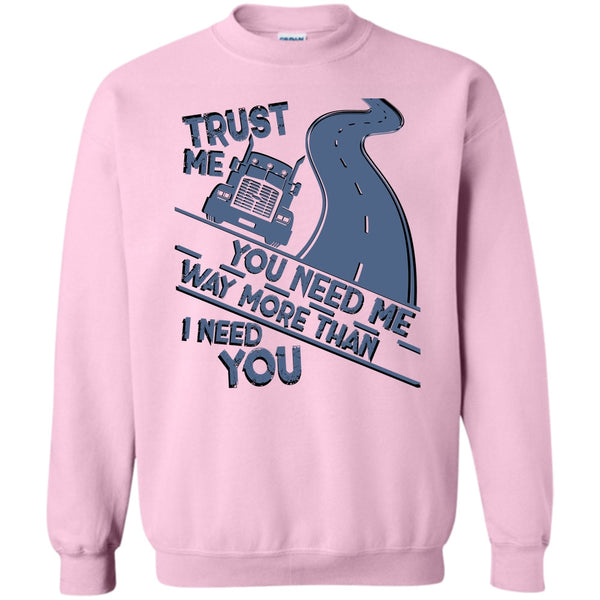 Coolest Trucker Ever T Shirt, Trust Me Sweatshirt