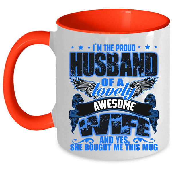 Gift For Wedding Coffee Mug, I'm The Proud Husband Of A Lovely Wife Accent Mug