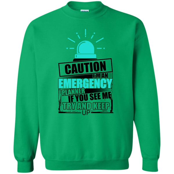 Cool Emergency T Shirt, I'm An Emergency Planner Sweatshirt