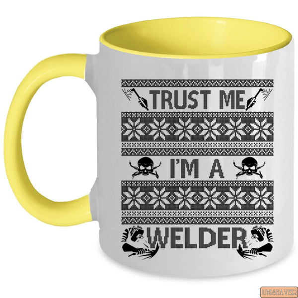Funny Welding Coffee Mug, Trust Me I'm A Welder Accent Mug