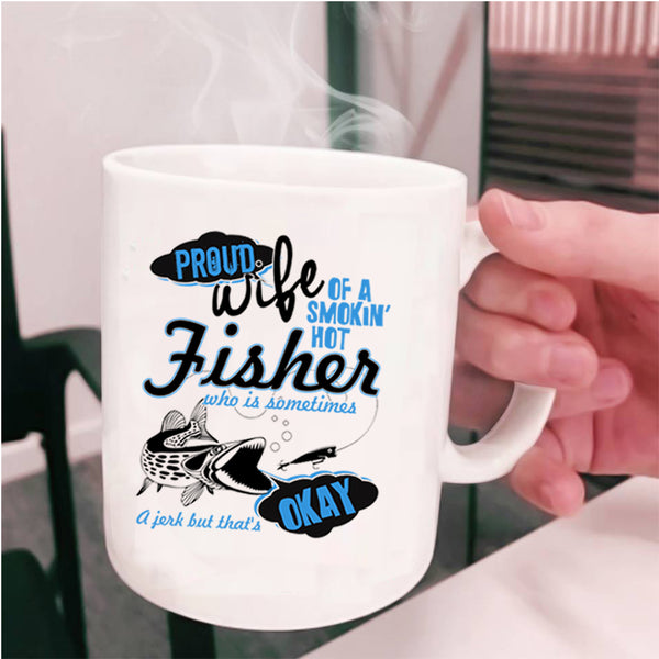 Beautiful Wife Coffee Mug, Proud Wife Of A Hot Fisher Cup