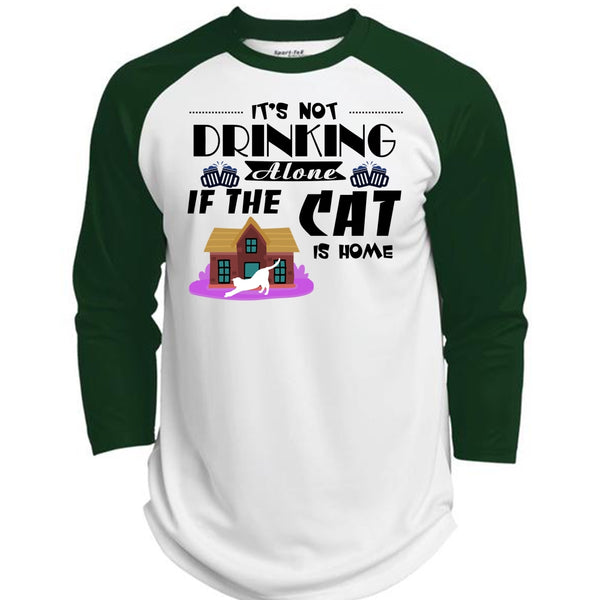 It's Not Drinking Alone If The Cat Is Home T Shirt, Favorite T Shirt  (Polyester Game Baseball Jersey)