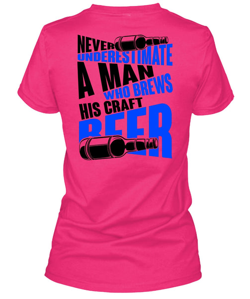 Never Underestimate A Man T Shirt, I Love Beer T Shirt
