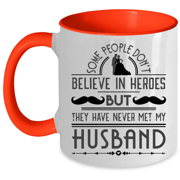 Just Married Coffee Mug, They Have Never Met My Husband Accent Mug