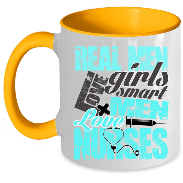 Smart Men Love Nurses Coffee Mug, Real Men Love Girls Accent Mug