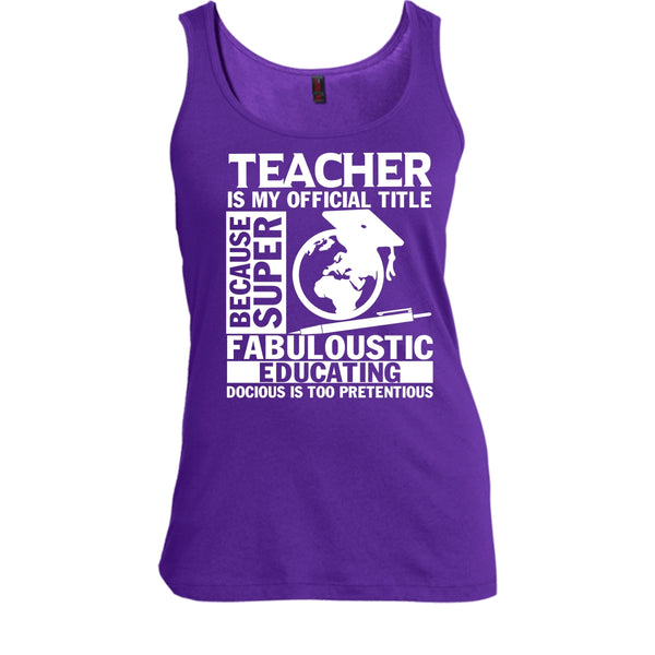 Teacher Is My Official Title T Shirt, Fabuloustic Education Tank Top