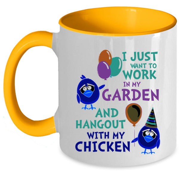 Hangout With My Chicken Coffee Mug, I Just Want To Work In My Garden Accent Mug