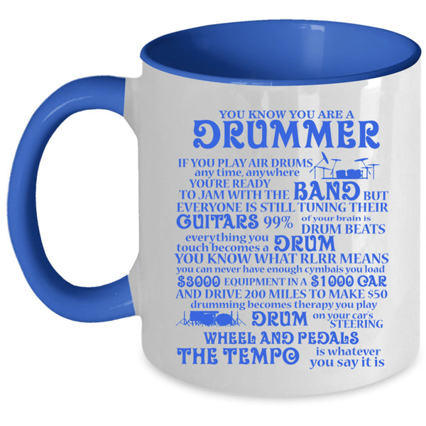 Cool Drumming Coffee Mug, You Know You Are A Drummer Accent Mug