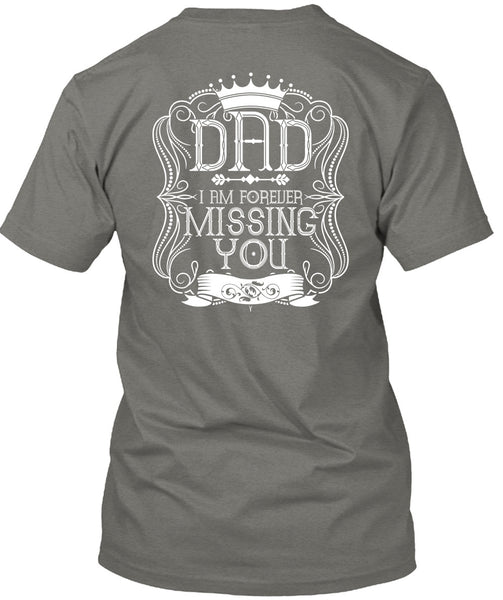 I Am Forever Missing You T Shirt, Being A Dad T Shirt